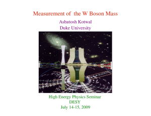 Measurement of  the W Boson Mass Ashutosh Kotwal Duke University