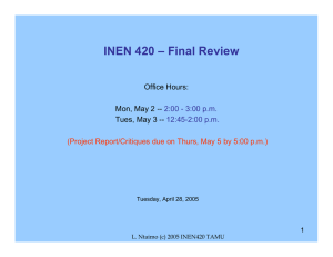 INEN 420 – Final Review Office Hours: Mon, May 2 --
