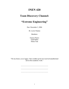 INEN 420  Team Discovery Channel: “Extreme Engineering”