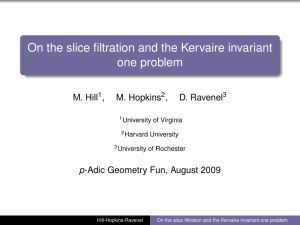 On the slice filtration and the Kervaire invariant one problem M. Hill ,