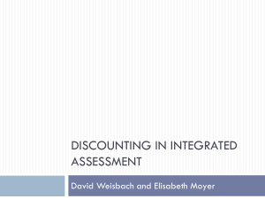 DISCOUNTING IN INTEGRATED ASSESSMENT David Weisbach and Elisabeth Moyer