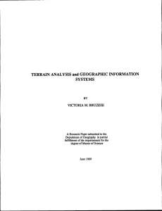 TERRAIN ANALYSIS and GEOGRAPHIC INFORMATION SYSTEMS VICTORIA M. BRUZESE
