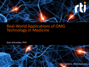 Real-World Applications of OMG Technology in Medicine Stan Schneider, PhD