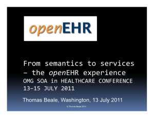 From semantics to services – the openEHR experience 13–15 JULY 2011