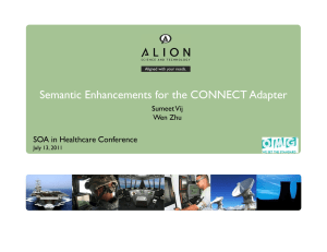Semantic Enhancements for the CONNECT Adapter SOA in Healthcare Conference Sumeet Vij