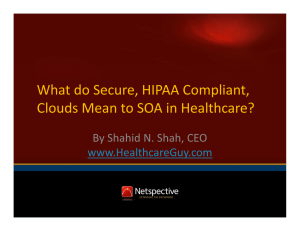 What do Secure, HIPAA Compliant, Clouds Mean to SOA in Healthcare? www.HealthcareGuy.com