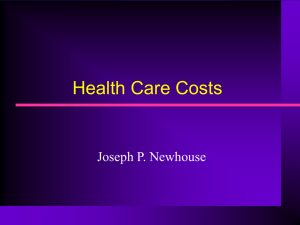 Health Care Costs Joseph P. Newhouse