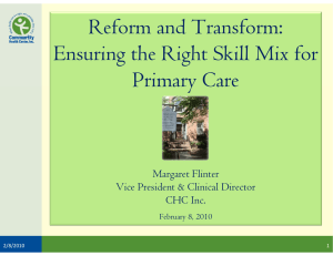Reform and Transform: Ensuring the Right Skill Mix for Primary Care Margaret Flinter