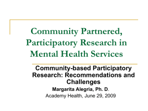Community Partnered, Participatory Research in Mental Health Services Community-based Participatory