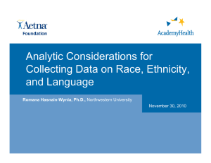 Analytic Considerations for Collecting Data on Race, Ethnicity, and Language November 30, 2010