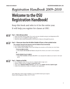 + Welcome to the OSU Registration Handbook! Registration Handbook 2009–2010