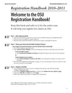 + Welcome to the OSU Registration Handbook! Registration Handbook 2010–2011