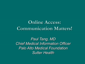 Online Access: Communication Matters! Paul Tang, MD Chief Medical Information Officer