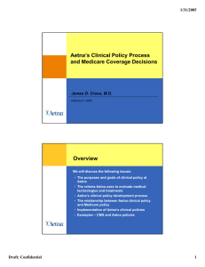 Aetna’s Clinical Policy Process and Medicare Coverage Decisions Overview 1/31/2005