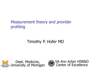 Measurement theory and provider profiling Timothy P. Hofer MD VA Ann Arbor HSR&amp;D
