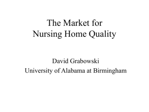 The Market for Nursing Home Quality David Grabowski University of Alabama at Birmingham
