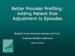 Better Provider Profiling: Adding Patient Risk Adjustment to Episodes Rong Yi