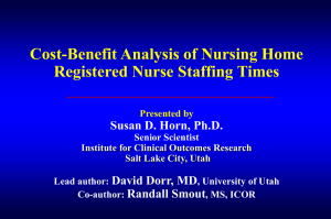 Cost-Benefit Analysis of Nursing Home Registered Nurse Staffing Times David Dorr, MD