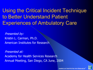 Using the Critical Incident Technique to Better Understand Patient Presented by: