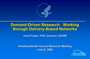 Demand-Driven Research:  Working through Delivery-Based Networks Irene Fraser, PhD, Director, CDOM