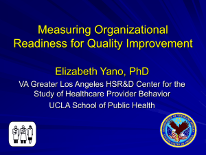 Measuring Organizational Readiness for Quality Improvement Elizabeth Yano, PhD