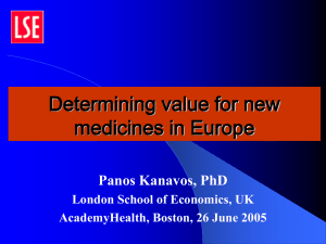 Determining value for new medicines in Europe Panos Kanavos, PhD