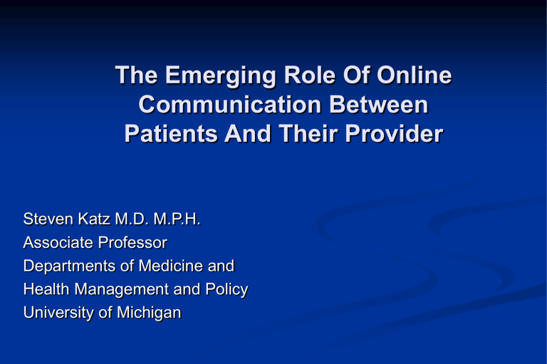 The Emerging Role Of Online Communication Between Patients And Their 