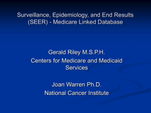 Surveillance, Epidemiology, and End Results (SEER) - Medicare Linked Database