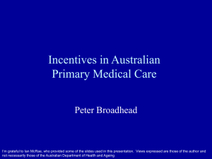 Incentives in Australian Primary Medical Care Peter Broadhead