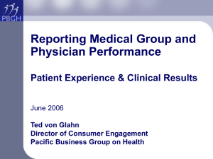 Reporting Medical Group and Physician Performance Patient Experience &amp; Clinical Results June 2006