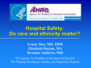 Hospital Safety: Do race and ethnicity matter? Ernest Moy, MD, MPH