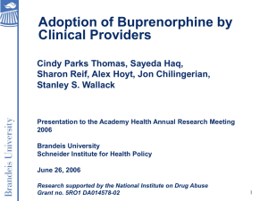 Adoption of Buprenorphine by Clinical Providers Cindy Parks Thomas, Sayeda Haq,