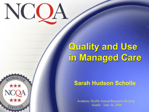 Quality and Use in Managed Care Sarah Hudson Scholle