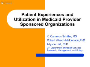Patient Experiences and Utilization in Medicaid Provider Sponsored Organizations K. Cameron Schiller, MS