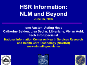 HSR Information: NLM and Beyond Ione Auston, Acting Head