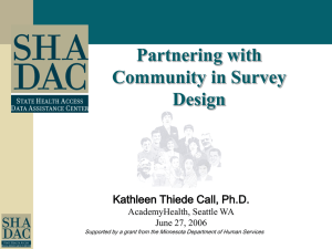 Partnering with Community in Survey Design Kathleen Thiede Call, Ph.D.
