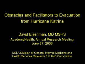 Obstacles and Facilitators to Evacuation from Hurricane Katrina David Eisenman, MD MSHS