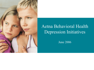 Aetna Behavioral Health Depression Initiatives June 2006 Click to edit Master subtitle style