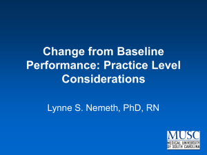 Change from Baseline Performance: Practice Level Considerations Lynne S. Nemeth, PhD, RN
