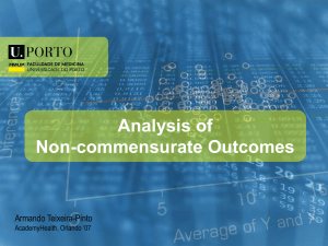 Analysis of Non-commensurate Outcomes Armando Teixeira-Pinto AcademyHealth, Orlando ‘07