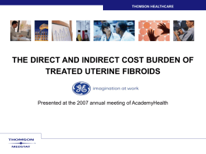 THE DIRECT AND INDIRECT COST BURDEN OF TREATED UTERINE FIBROIDS THOMSON HEALTHCARE