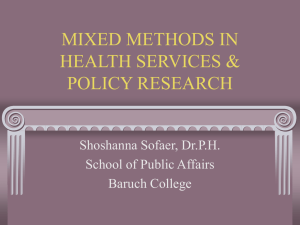 MIXED METHODS IN HEALTH SERVICES &amp; POLICY RESEARCH Shoshanna Sofaer, Dr.P.H.