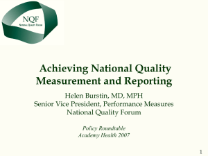 NQF Achieving National Quality Measurement and Reporting Helen Burstin, MD, MPH