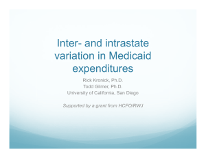 Inter- and intrastate variation in Medicaid expenditures Rick Kronick, Ph.D.