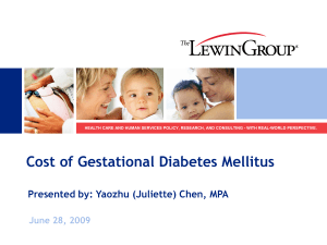 Cost of Gestational Diabetes Mellitus Presented by: Yaozhu (Juliette) Chen, MPA