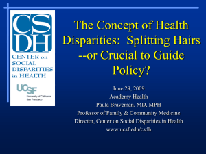The Concept of Health Disparities:  Splitting Hairs --or Crucial to Guide Policy?
