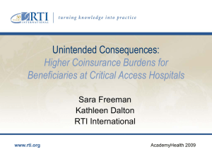 Unintended Consequences: Higher Coinsurance Burdens for Beneficiaries at Critical Access Hospitals Sara Freeman