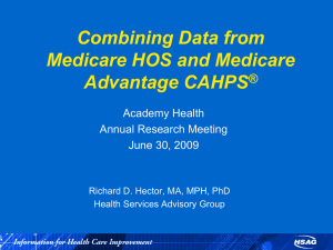 Combining Data from Medicare HOS and Medicare Advantage CAHPS ®