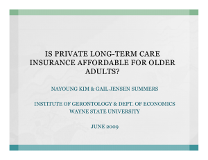 IS PRIVATE LONG IS PRIVATE LONG--TERM CARE TERM CARE INSURANCE AFFORDABLE FOR OLDER