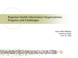 Regional Health Information Organizations: Progress and Challenges Julia Adler-Milstein Academy Health